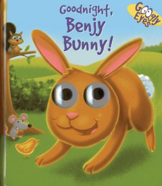 Könyv Googly Eyes: Goodnight, Benjy Bunny! Dynamo