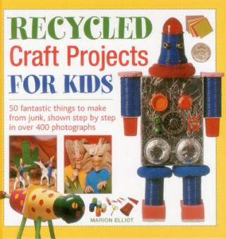 Knjiga Recycled Craft Projects for Kids Marion Elliot