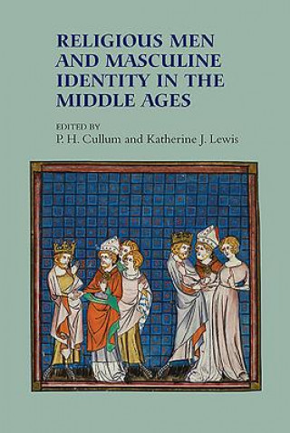 Libro Religious Men and Masculine Identity in the Middle Ages P H Cullum