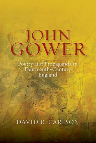 Könyv John Gower, Poetry and Propaganda in Fourteenth-century Engl David R Carlson