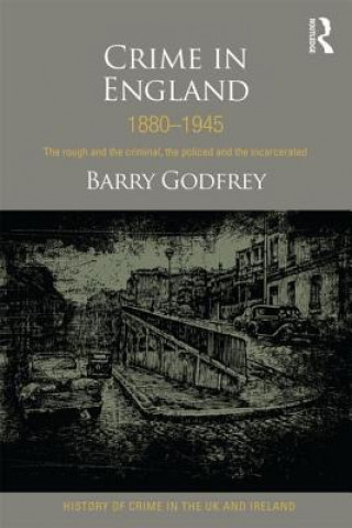 Book Crime in England 1880-1945 Barry Godfrey