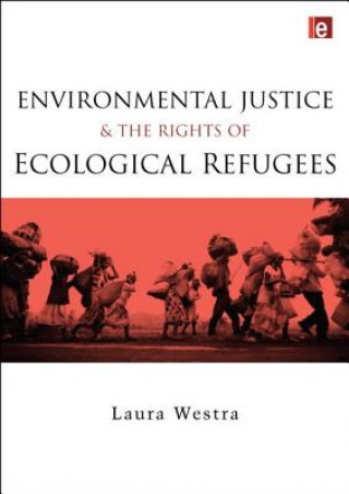 Livre Environmental Justice and the Rights of Ecological Refugees Laura Westra