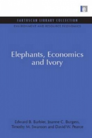 Книга Elephants, Economics and Ivory Edward Barbier