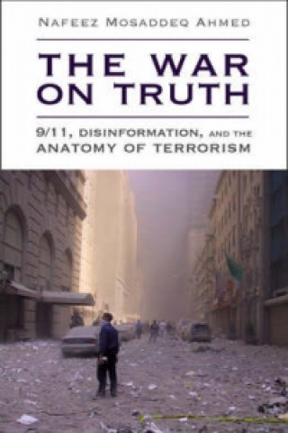 Carte War on Truth Nafeez Mosaddeq Ahmed