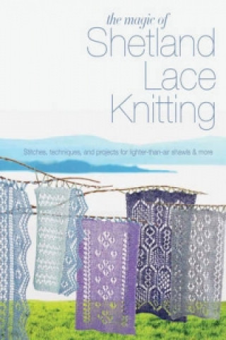 Carte Magic of Shetland Lace Knitting Elizabeth Lovick