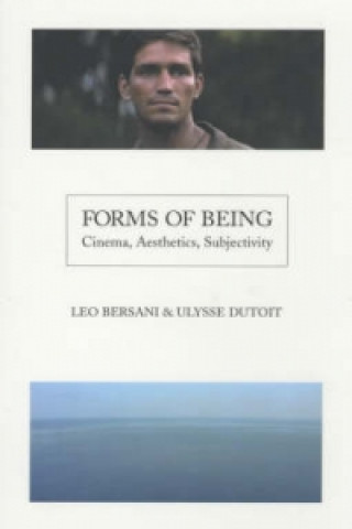 Könyv Forms of Being: Cinema, Aesthetics, Subjectivity L Bersani