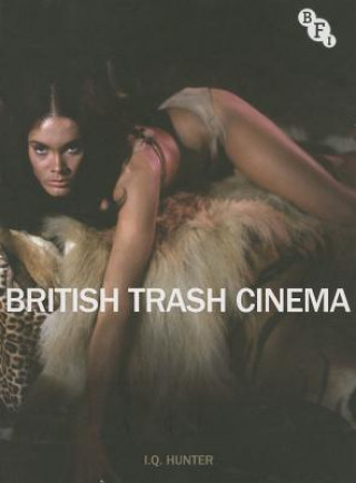 Kniha British Trash Cinema I Q Hunter