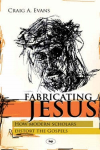 Kniha Fabricating Jesus CraigA Evans
