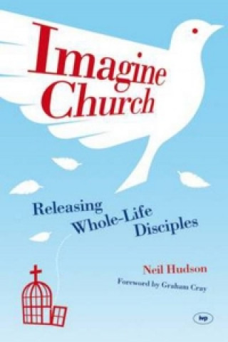 Könyv Imagine Church Neil Hudson