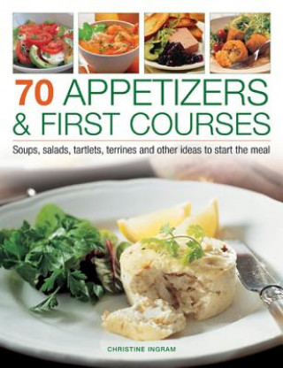 Libro 70 Appetizers & First Courses Christine Ingram