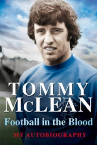 Βιβλίο Football in the Blood Tommy McLean