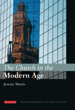 Carte Church in the Modern Age Jeremy Morris