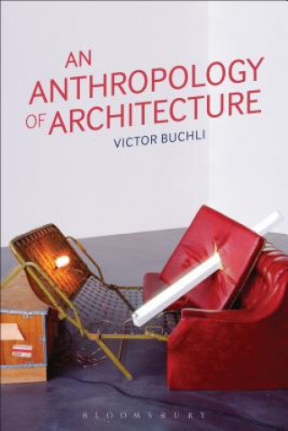 Kniha Anthropology of Architecture Victor Buchli