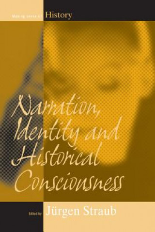 Carte Narration, Identity, and Historical Consciousness Jurgen Straub