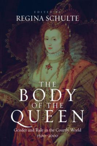 Könyv Body of the Queen Regina Schulte