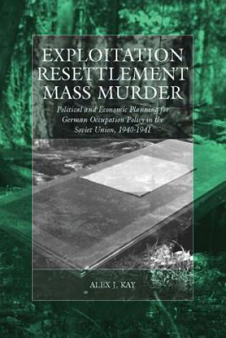 Βιβλίο Exploitation, Resettlement, Mass Murder Alex J Kay