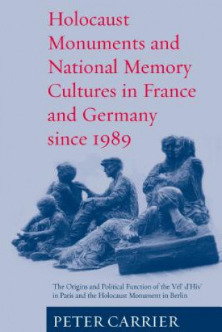 Carte Holocaust Monuments and National Memory Peter Carrier