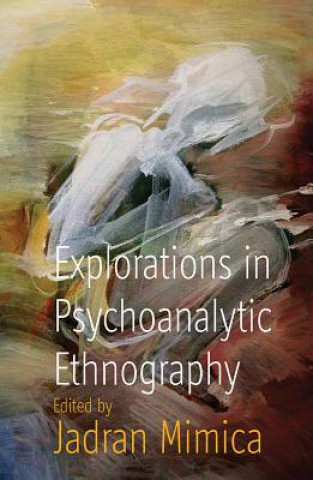 Książka Explorations in Psychoanalytic Ethnography Jadran Mimica