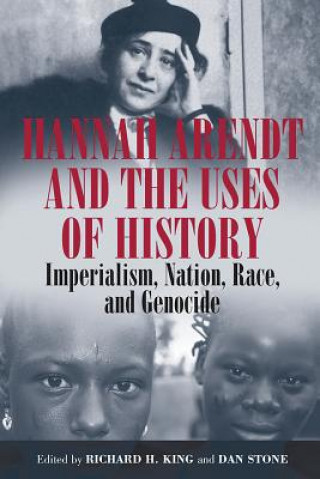 Könyv Hannah Arendt and the Uses of History Richard H. King