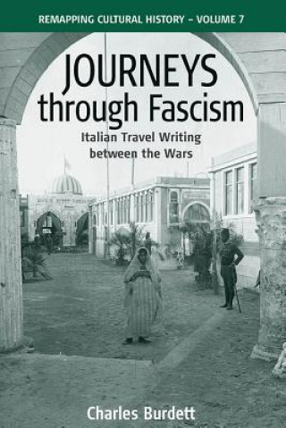 Kniha Journeys Through Fascism Charles Burdett