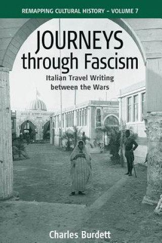 Carte Journeys Through Fascism Charles Burdett