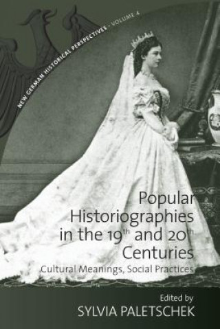 Książka Popular Historiographies in the 19th and 20th Centuries Sylvia Paletschek