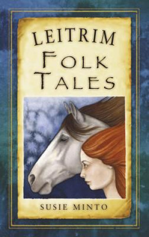 Könyv Leitrim Folk Tales Susie Minto