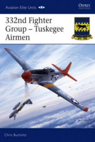 Kniha 332nd Fighter Group Chris Bucholtz