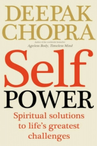 Kniha Self Power Deepak Chopra