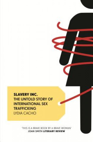 Kniha Slavery Inc. Lydia Cacho