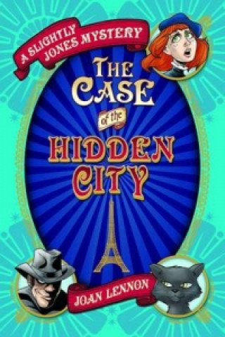 Könyv Case of the Hidden City Joan Lennon