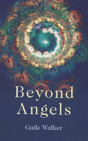 Knjiga Beyond Angels Gaile Walker