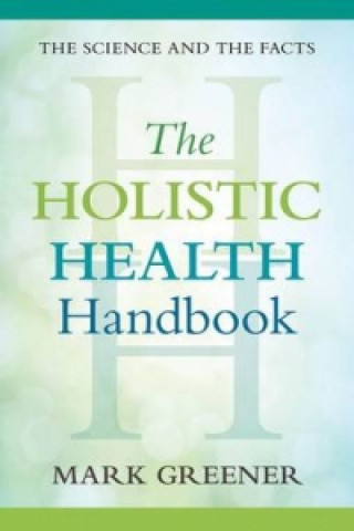 Книга Holistic Health Handbook Mark Greener