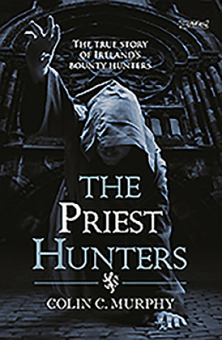 Knjiga Priest Hunters Colin Murphy