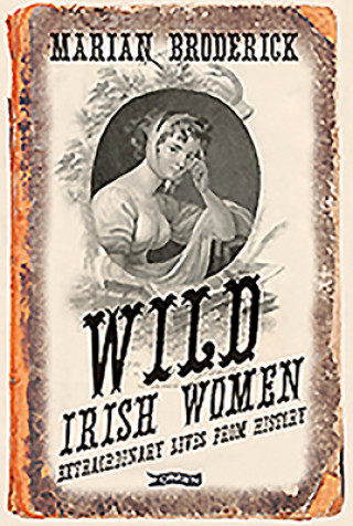 Kniha Wild Irish Women Marian Broderick