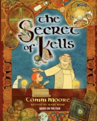 Kniha Secret of Kells Tomm Moore