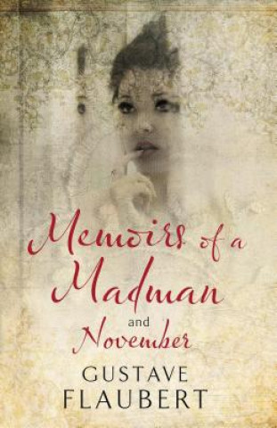 Kniha Memoirs of a Madman and November Gustave Flaubert