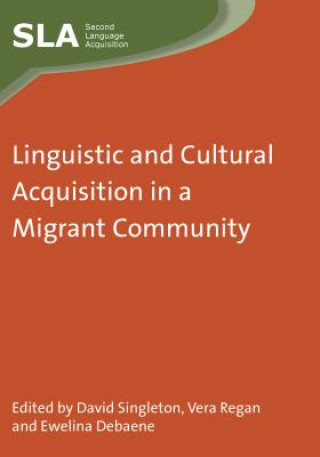 Kniha Linguistic and Cultural Acquisition in a Migrant Community David Singleton