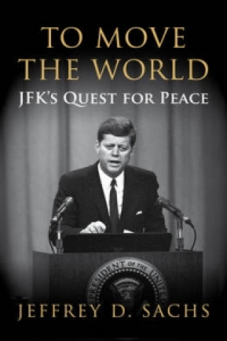Könyv To Move The World Jeffrey Sachs