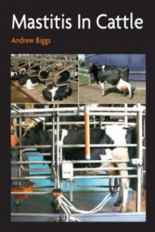Könyv Mastitis In Cattle Andrew Biggs