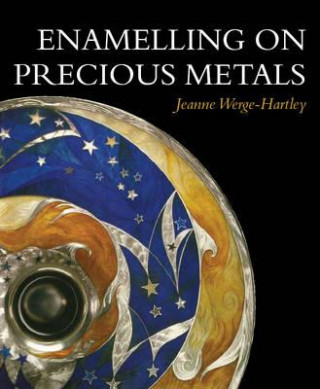 Könyv Enamelling on Precious Metals Jeanne Werge-Hartley