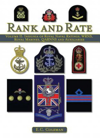 Book Volume II: Insignia of Royal Naval Ratings, WRNS, Royal Marines, QARNNS and Auxiliaries Rank and Rate E  C Coleman