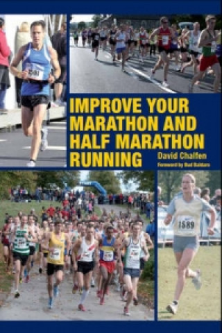 Kniha Improve Your Marathon and Half Marathon Running David Chalfen