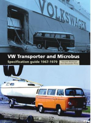Kniha VW Transporter and Microbus Specification Guide 1967-1979 Vincent Molenaar