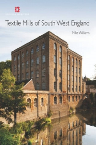 Knjiga Textile Mills of South West England Mike Williams