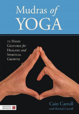 Nyomtatványok Mudras of Yoga Cain Carroll