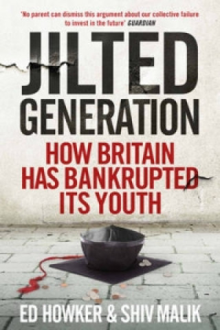 Kniha Jilted Generation Ed Howker & Shiv Malik