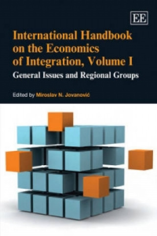 Книга International Handbook on the Economics of Integration, Volume I Miroslav N Jovanovic