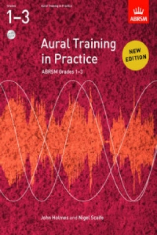 Tlačovina Aural Training in Practice, ABRSM Grades 1-3, with 2 CDs John Holmes