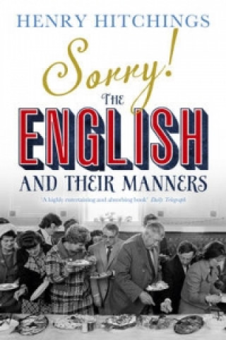 Carte Sorry! The English and Their Manners Henry Hitchings